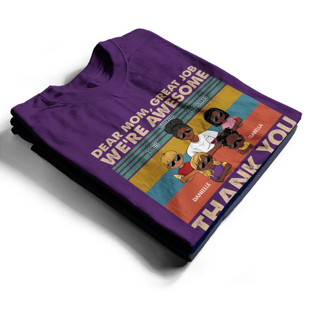 Dear Mom Great Job We're Awesome Thank You Young - Birthday, Loving Gift For Mother, Grandma, Grandmother - Personalized Custom T Shirt - Image 2