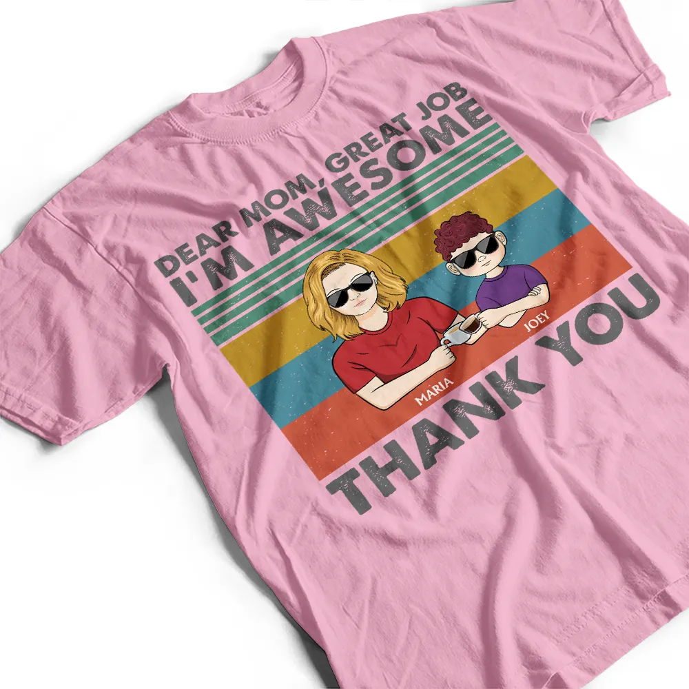 Dear Mom Great Job We're Awesome Thank You Young - Birthday, Loving Gift For Mother, Grandma, Grandmother - Personalized Custom T Shirt - Image 3