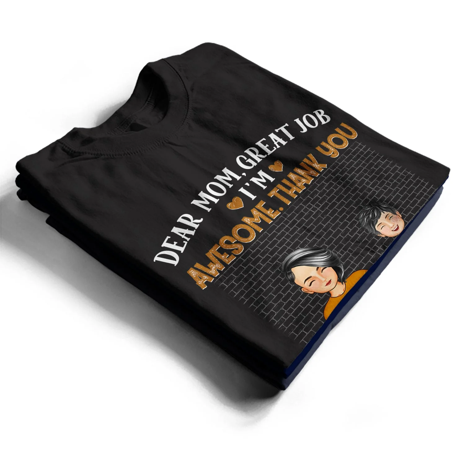 Dear Mom Great Job We're Awesome Thank You - Loving Gift For Mommy, Mother, Grandma, Grandmother - Personalized Custom T Shirt - Image 2