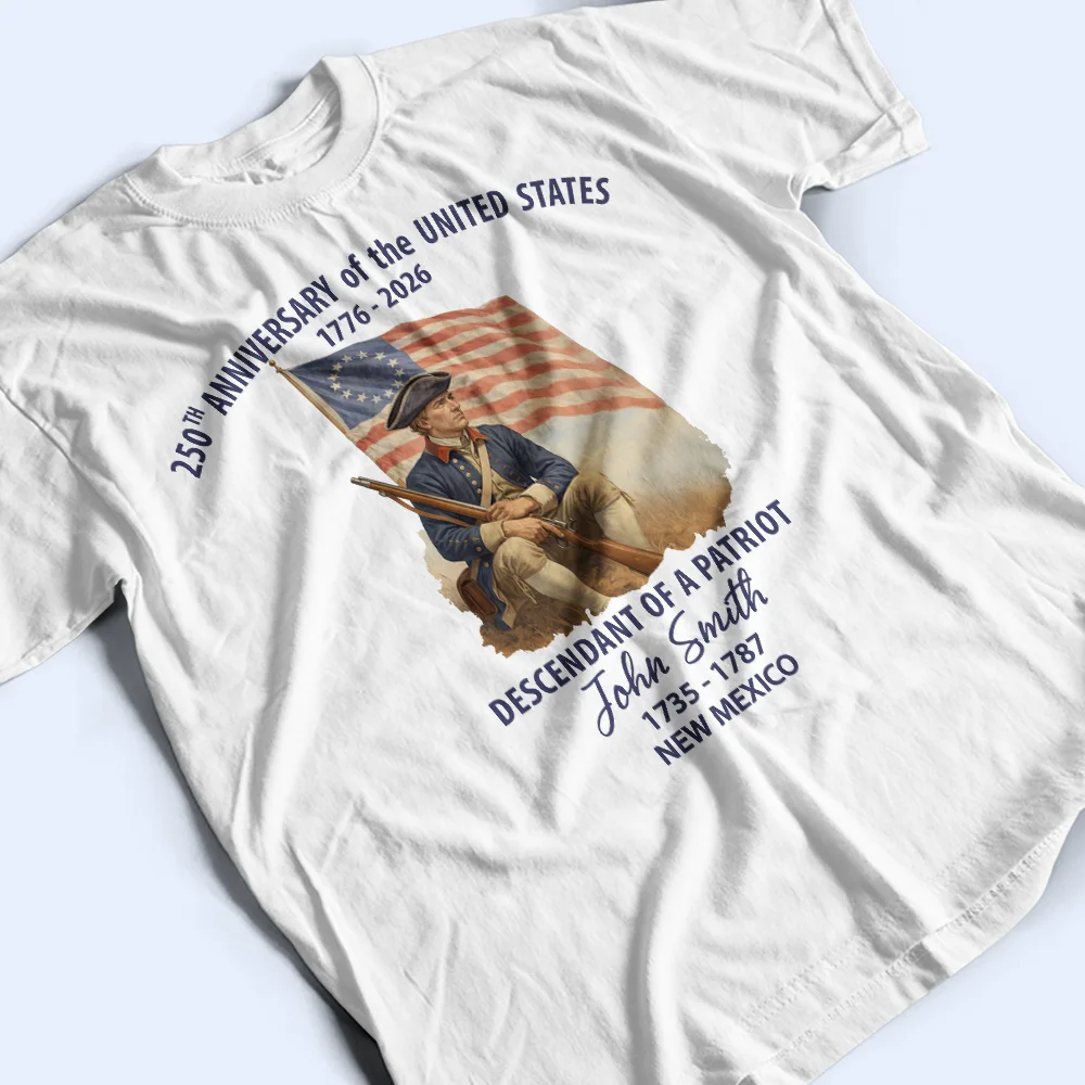 Descendant Of A Patriot 250th Anniversary US - Personalized T Shirt - Image 3