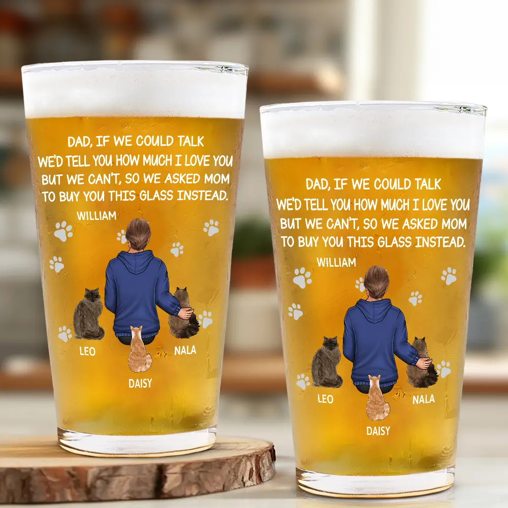 Dog Dad Cat Dad If I Could Talk - Personalized Beer Glass - Image 2