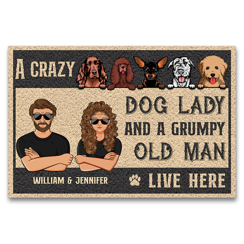 Dog Lovers Crazy Dog Lady And Grumpy Old Man Live Here - Personalized Custom Doormat