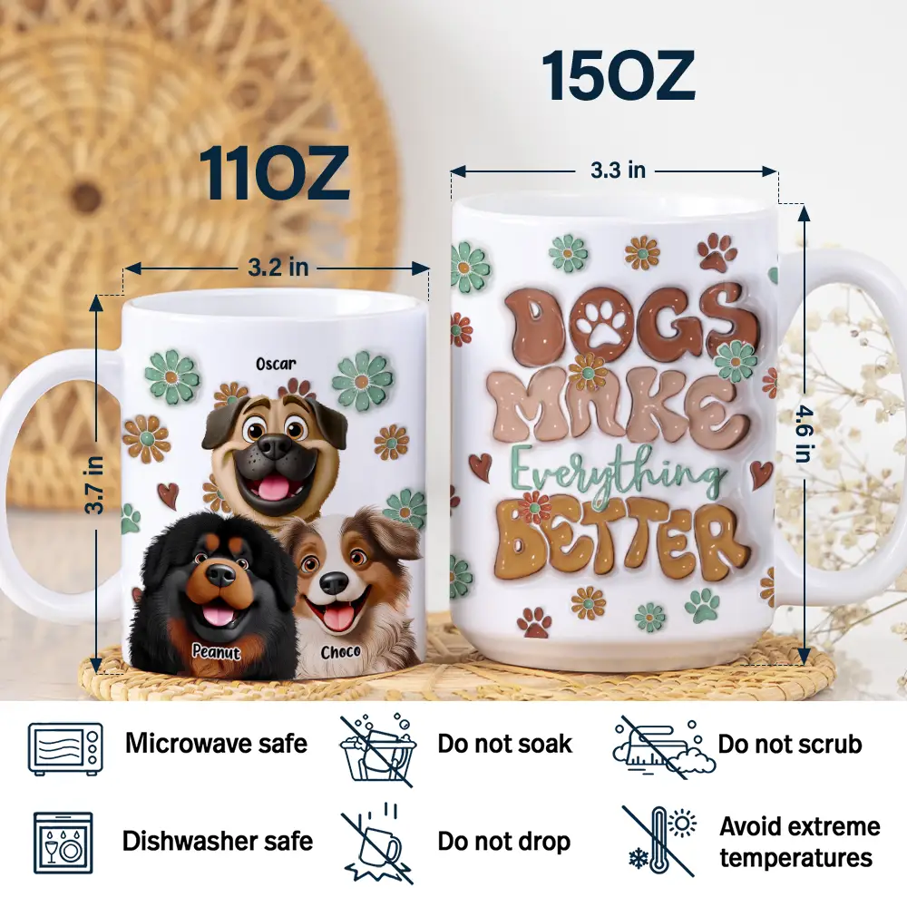 Dogs Make Everything Better - 3D Inflated Effect Printed Mug, Personalized White Edge-to-Edge Mug - Image 5