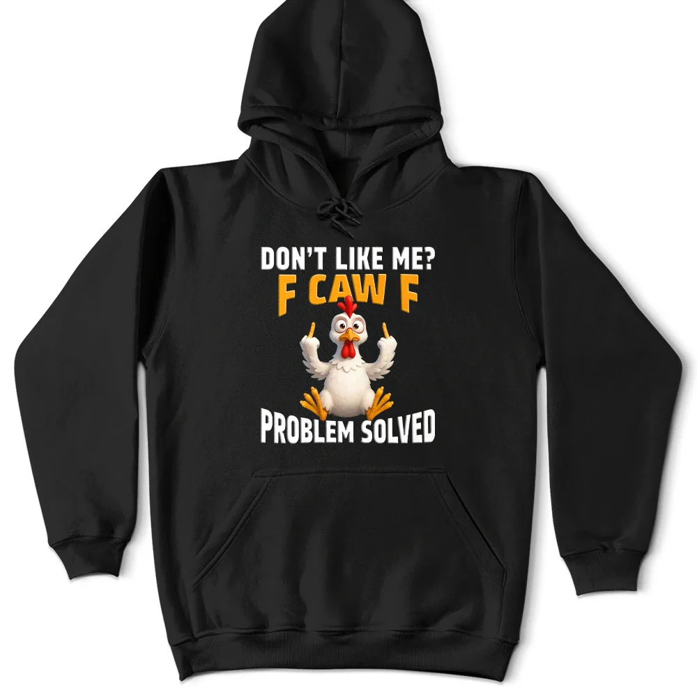 Don't Like Me F Caw F - Personalized T Shirt - Image 6