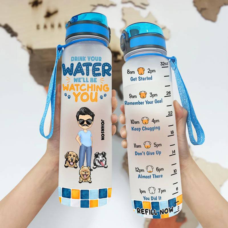 Drink Your Water We'll Be Watching You - Dog Lovers Gifts - Personalized Custom Water Tracker Bottle - Image 3