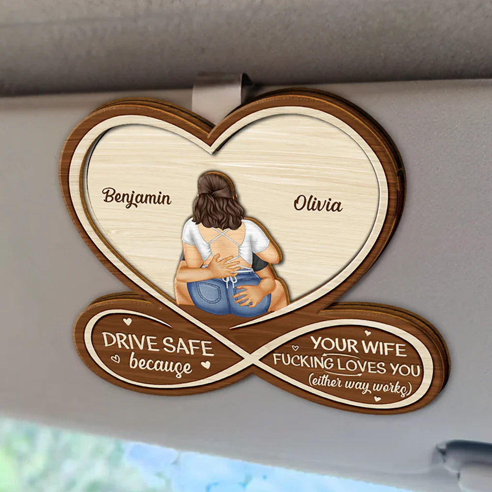 Drive Safe Your Wife Loves You - Personalized Custom Shaped Car Visor Clip - Image 2