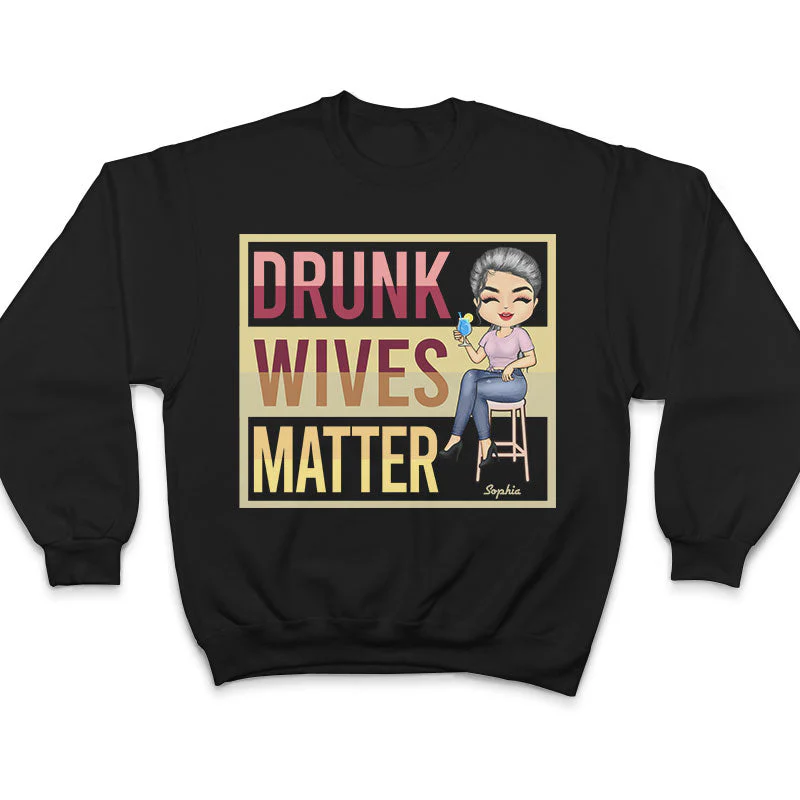 Drunk Wives Matter Drinking Woman - Gift For Wife - Personalized Custom T Shirt - Image 5