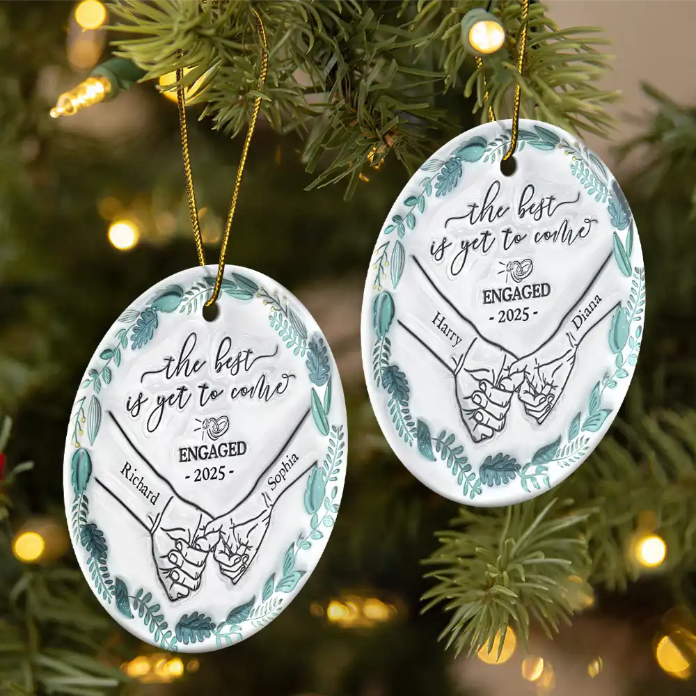 Engaged Couple Holding Hands The Best Is Yet To Come - 3D Inflated Effect Printed Ornament, Personalized Circle Ceramic Ornament - Image 2
