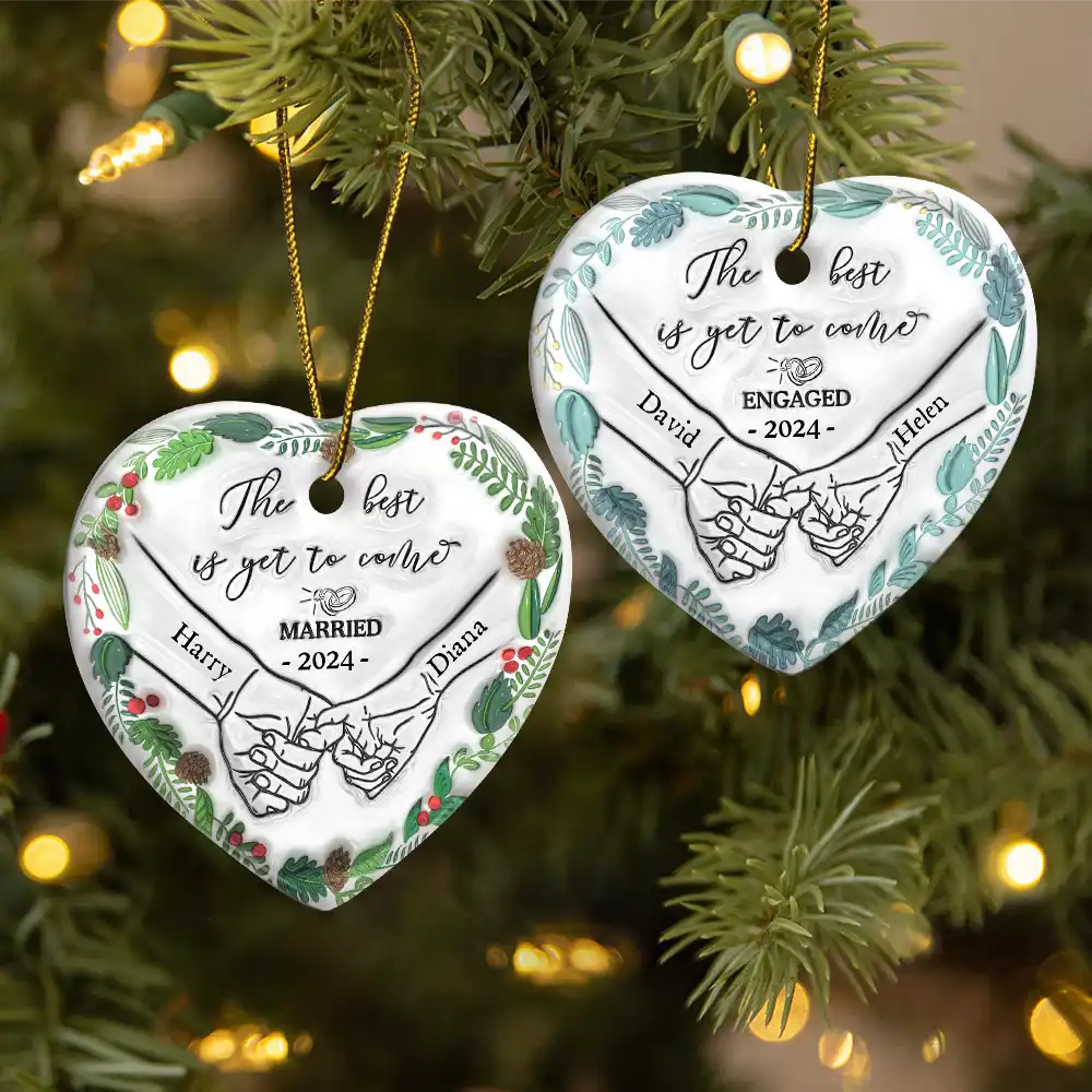 Engaged Couple Holding Hands The Best Is Yet To Come - 3D Inflated Effect Printed Ornament, Personalized Heart Ceramic Ornament - Image 2