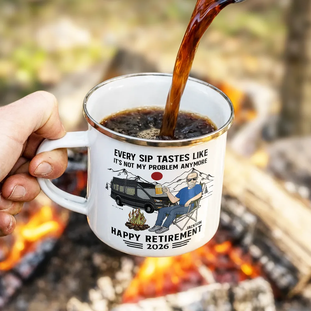 Every Sip Tastes Like It's Not My Problem Anymore Camping Retirement - Personalized Enamel Mug - Image 4