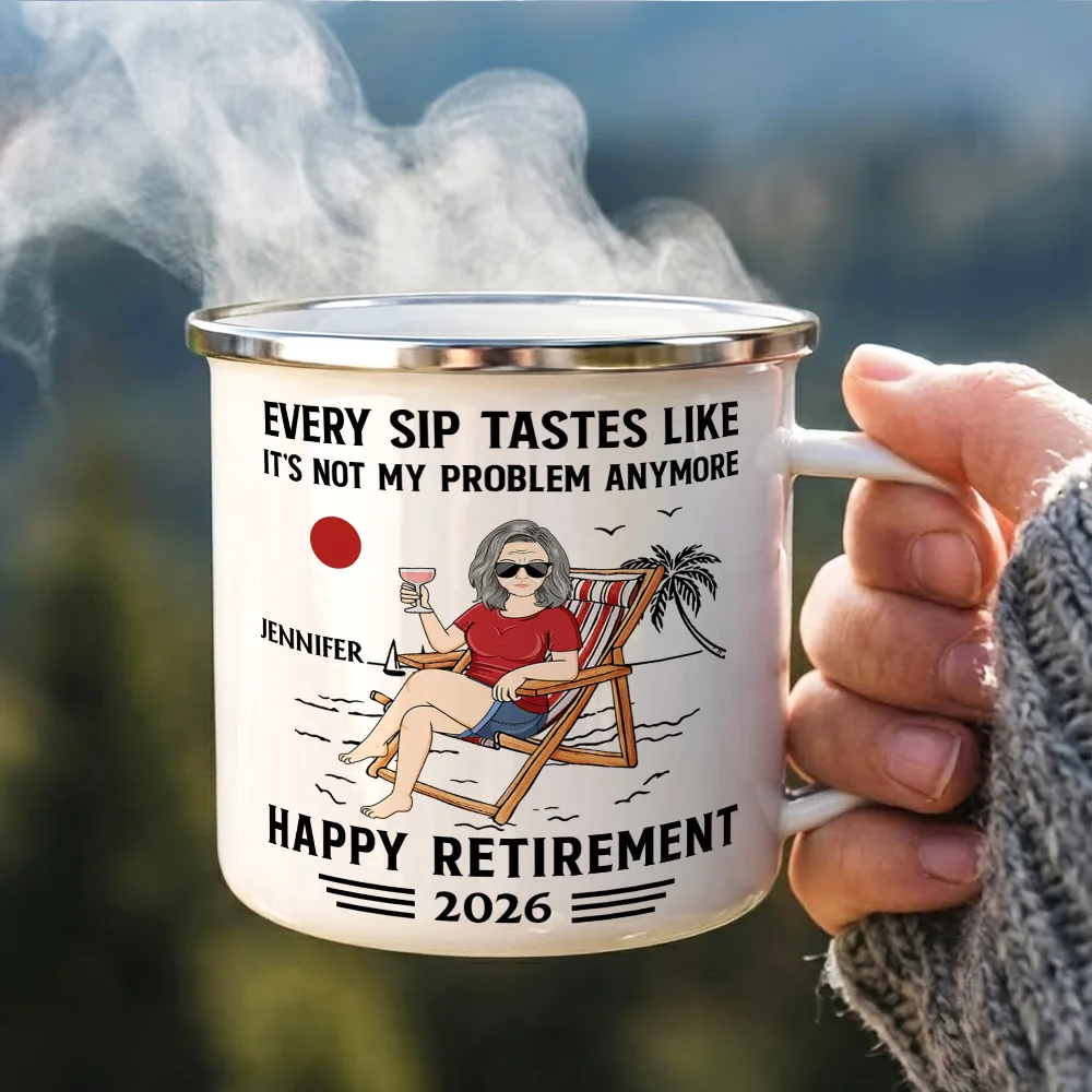 Every Sip Tastes Like It's Not My Problem Anymore Retirement - Personalized Enamel Mug - Image 3