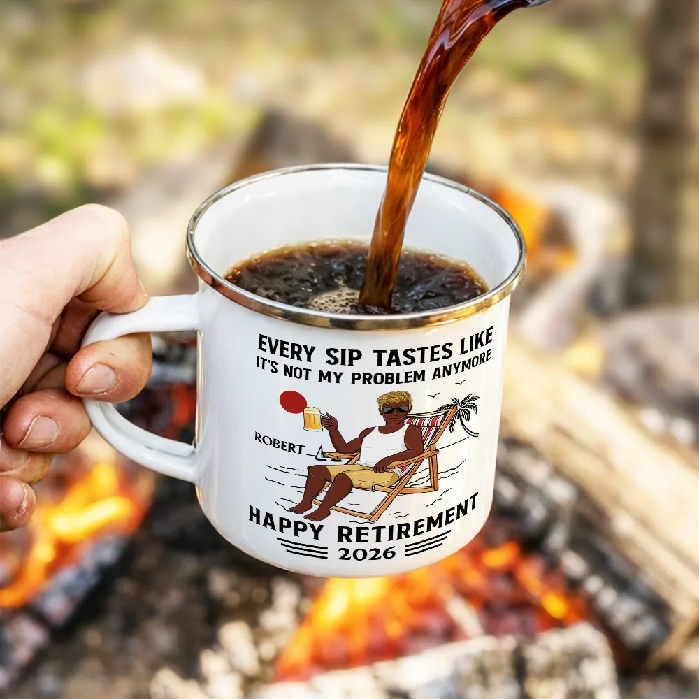 Every Sip Tastes Like It's Not My Problem Anymore Retirement - Personalized Enamel Mug - Image 4