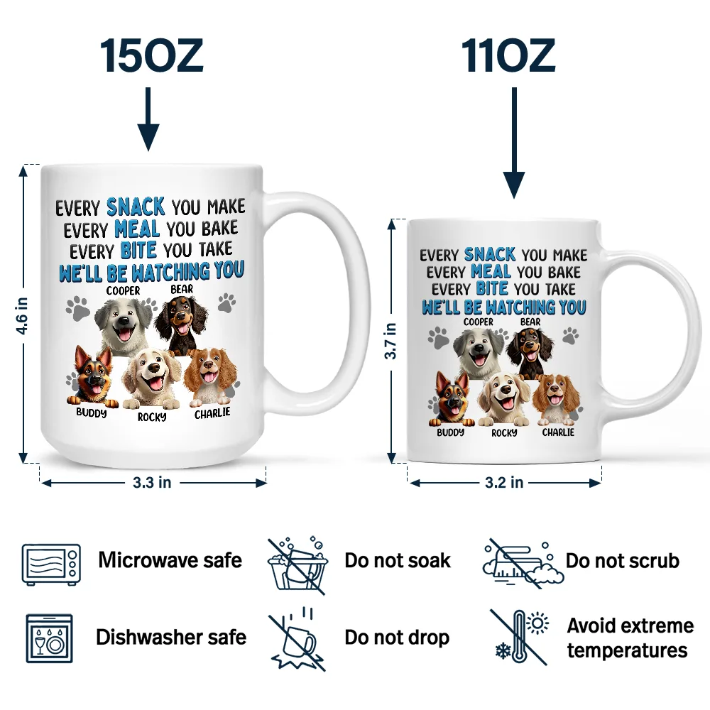 Every Snack You Make Dog - Personalized Mug - Image 4