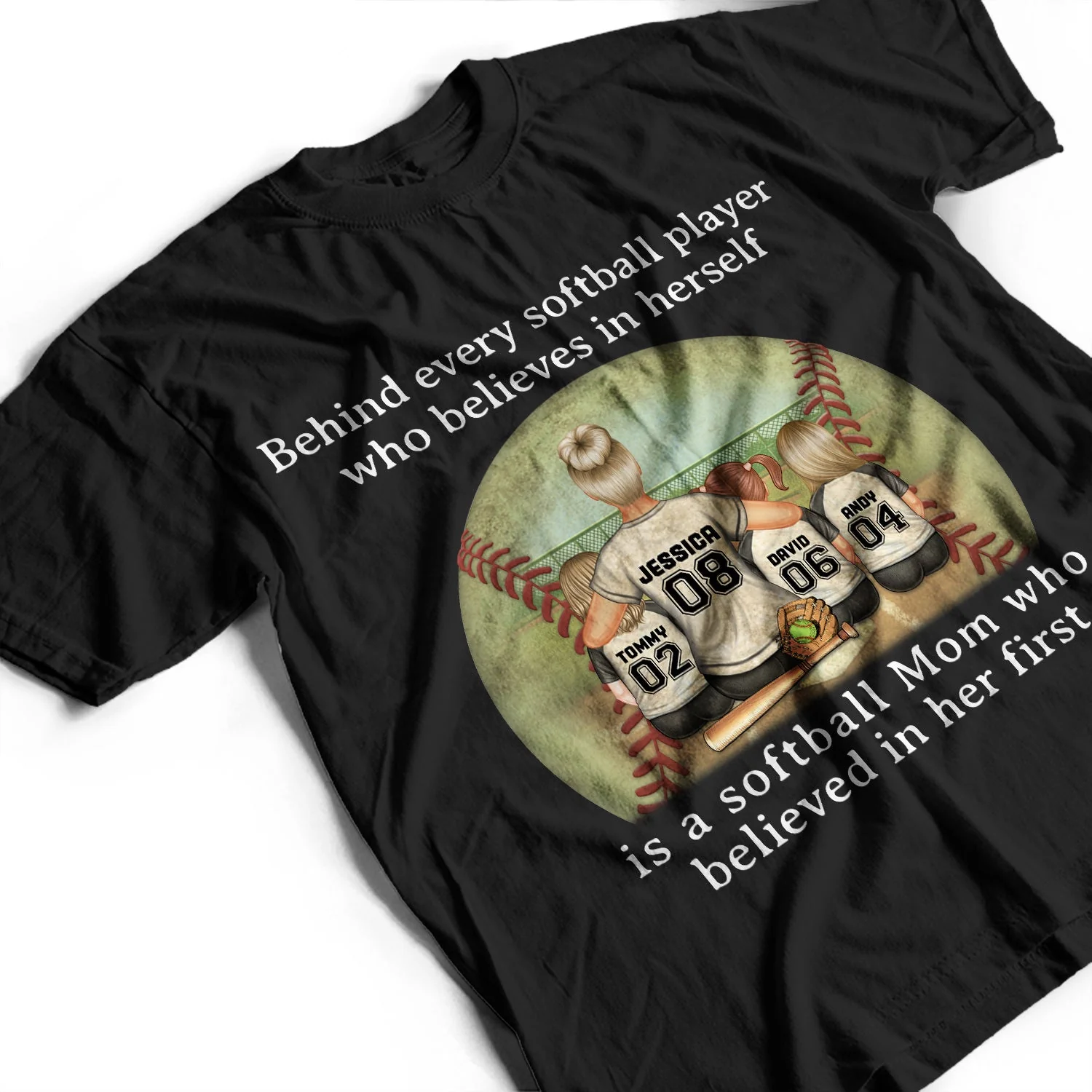 Every Softball Player Who Believes In - Birthday, Loving Gift For Sport Fan, Mom, Mother - Personalized Custom T Shirt - Image 3