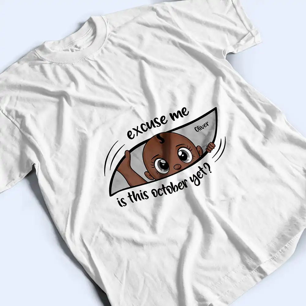 Excuse Me Is It Time Yet Pregnancy Announcement Expecting Mom Maternity - Personalized T Shirt - Image 3