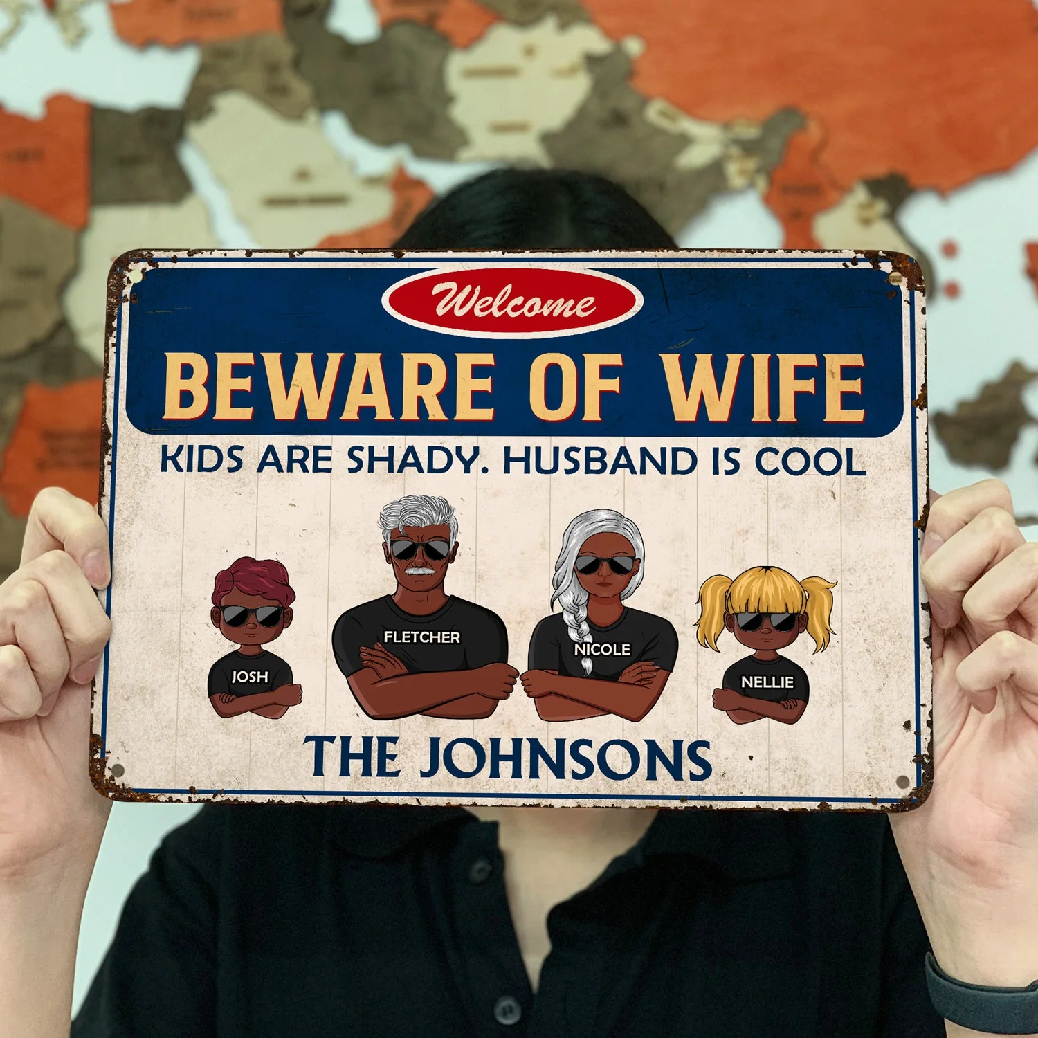 Family Couple And Kids Beware Of Wife - Personalized Custom Classic Metal Signs - Image 3