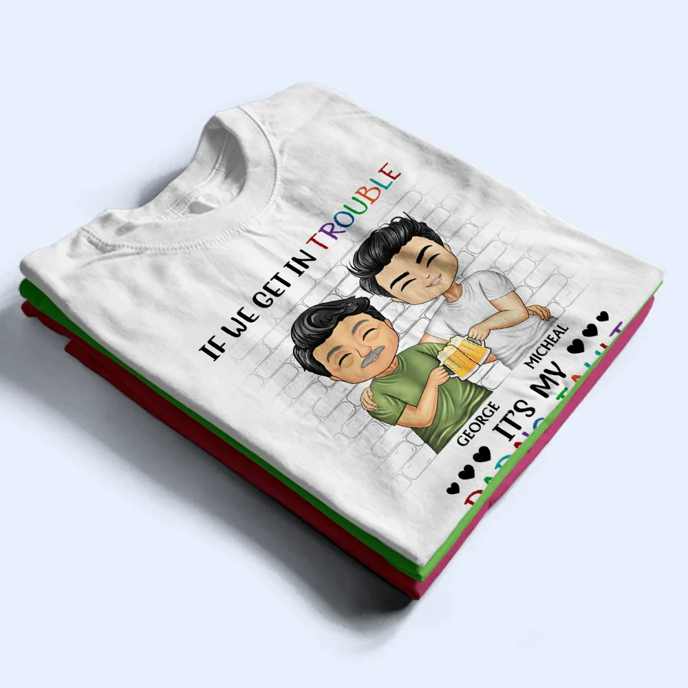 If We Get In Trouble It's My Grandpa's Fault - Personalized T Shirt - Image 3