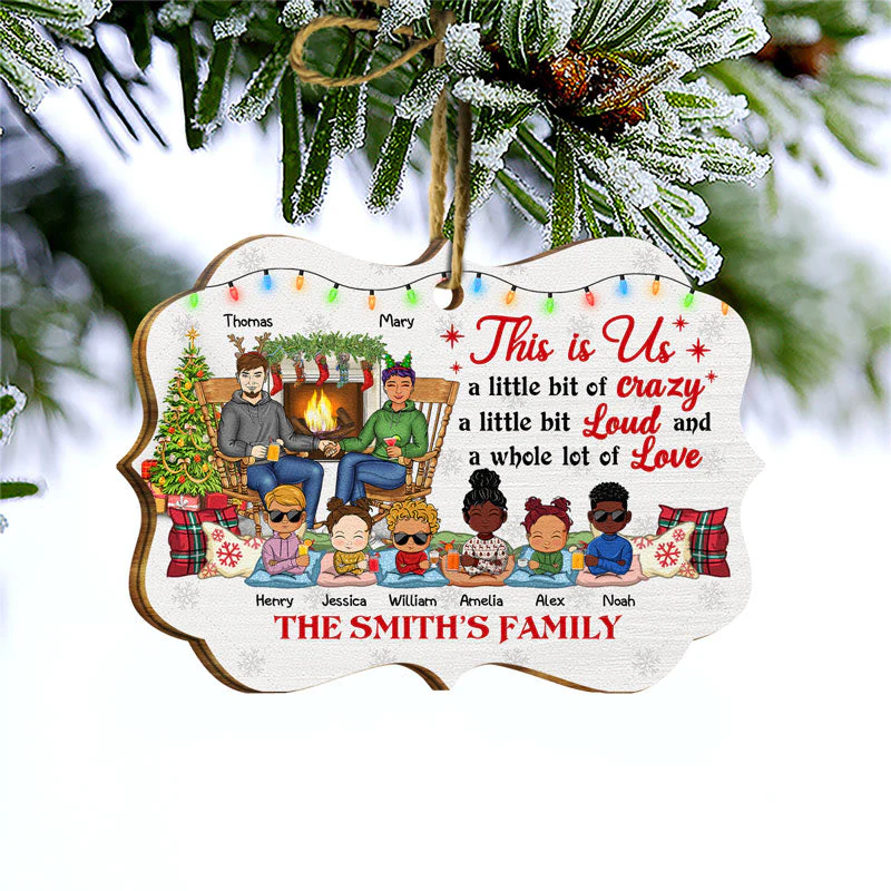 Family This Is Us A Little Bit Of Crazy A Little Bit Loud And A Whole Lot Of Love - Christmas Gift For Parents & Grandparents - Personalized Custom Wooden Ornament - Image 3