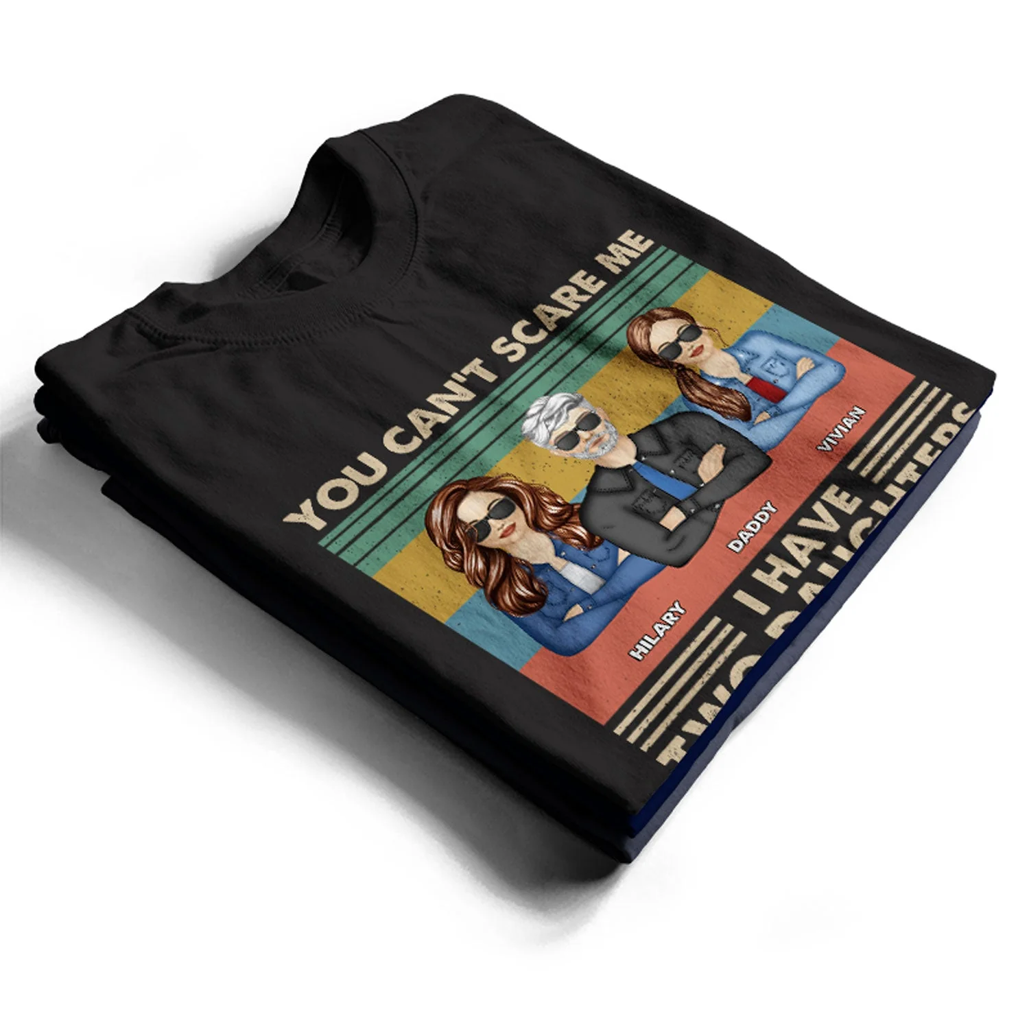 Father You Can't Scare Me I Have Daughters - Gift For Dad - Personalized Custom T Shirt - Image 2