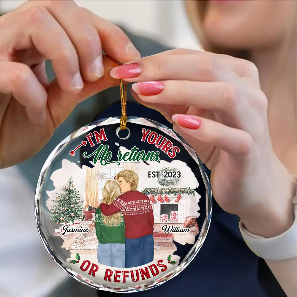 Forehead Kissing Couple I'm Yours No Returns Or Refunds - Personalized Circle Glass Ornament - Image 4