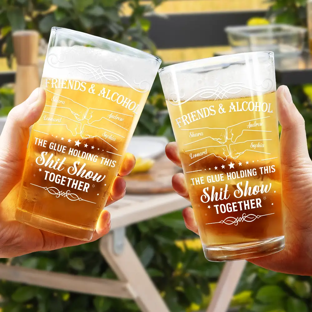 Friends & Alcohol The Glue Holding This Together - Personalized Beer Glass - Image 4
