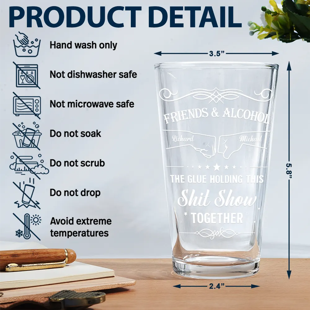 Friends & Alcohol The Glue Holding This Together - Personalized Beer Glass - Image 5