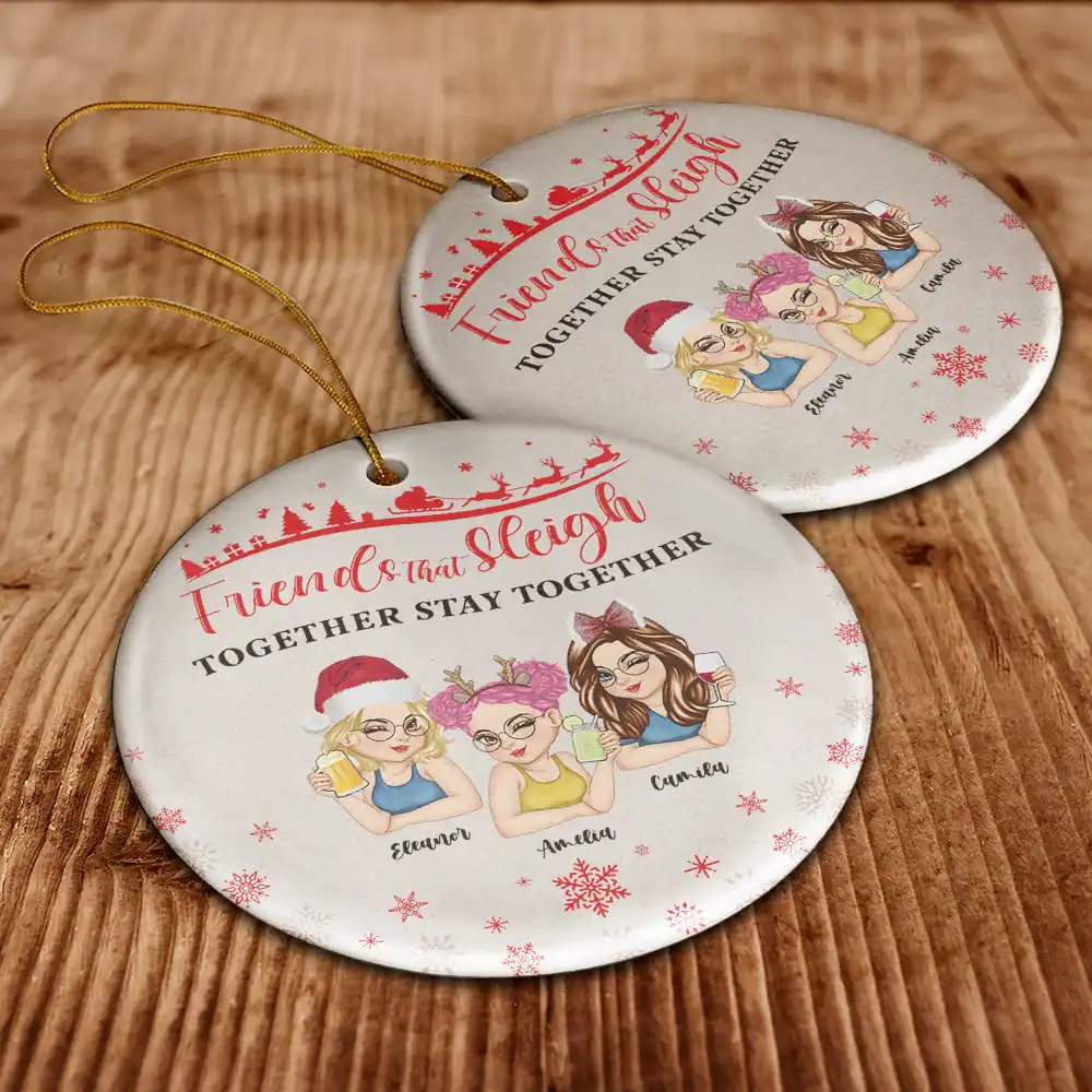Friends That Sleigh Together Stay Together Christmas Besties - Personalized Circle Ceramic Ornament - Image 6