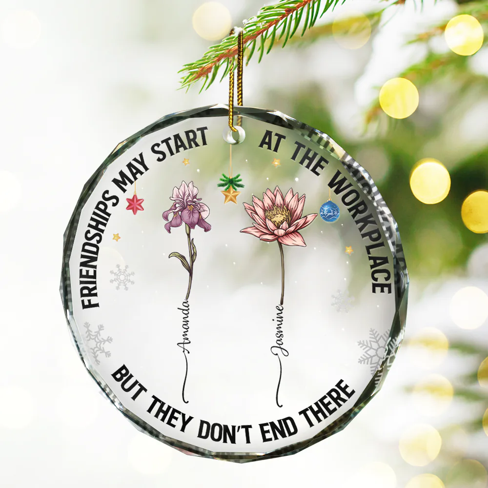 Friendships May Start At The Workplace Birth Flower - Personalized Circle Glass Ornament - Image 2