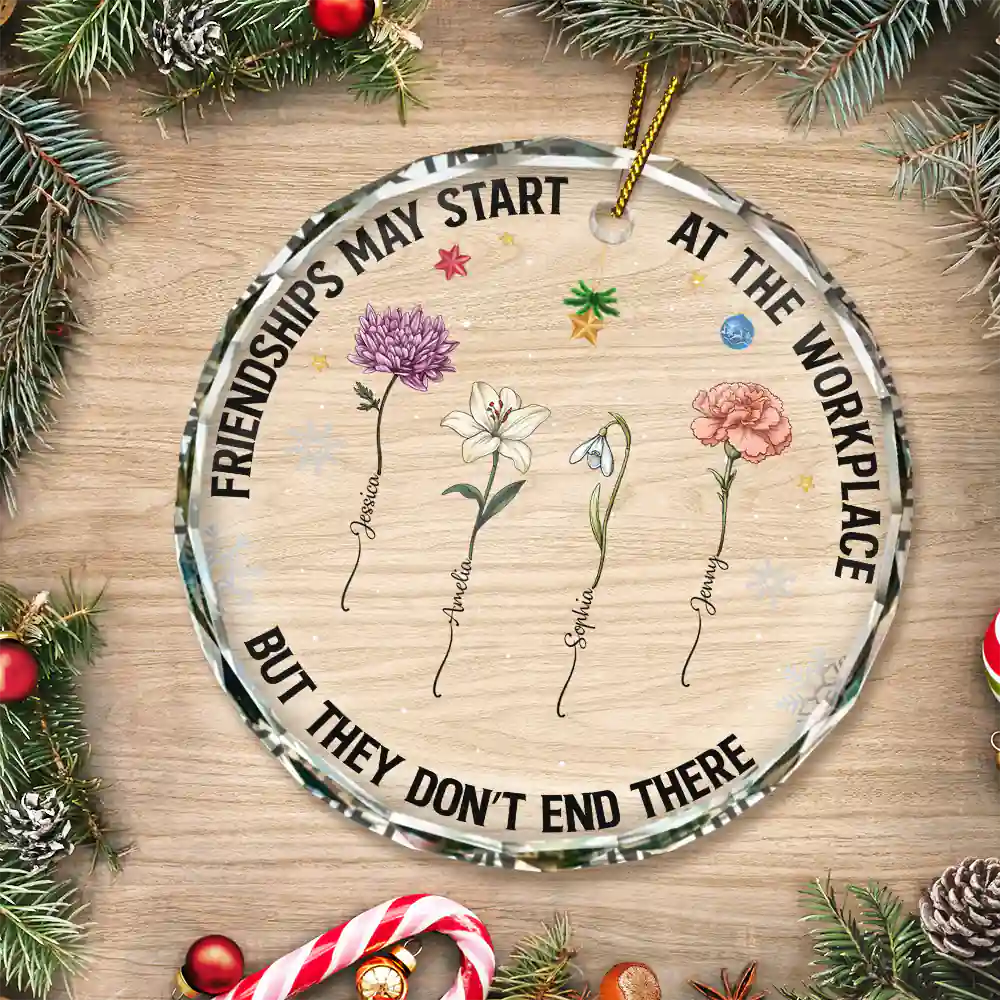 Friendships May Start At The Workplace Birth Flower - Personalized Circle Glass Ornament - Image 3