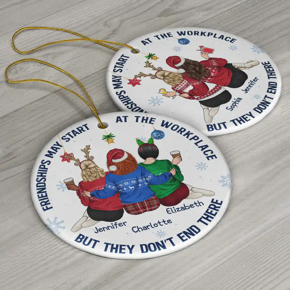 Friendships May Start At The Workplace Christmas Colleagues Backside - Personalized Circle Ceramic Ornament - Image 6