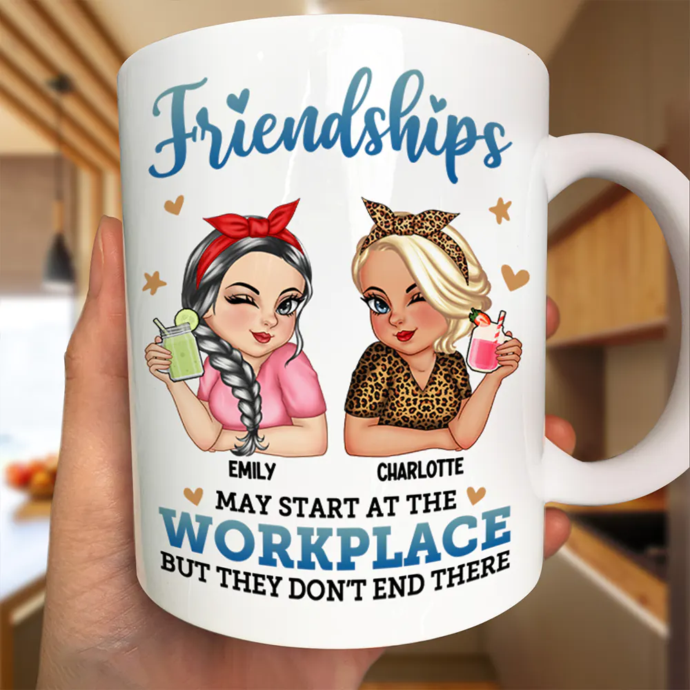 Friendships May Start At The Workplace Colleagues - Personalized Mug - Image 3