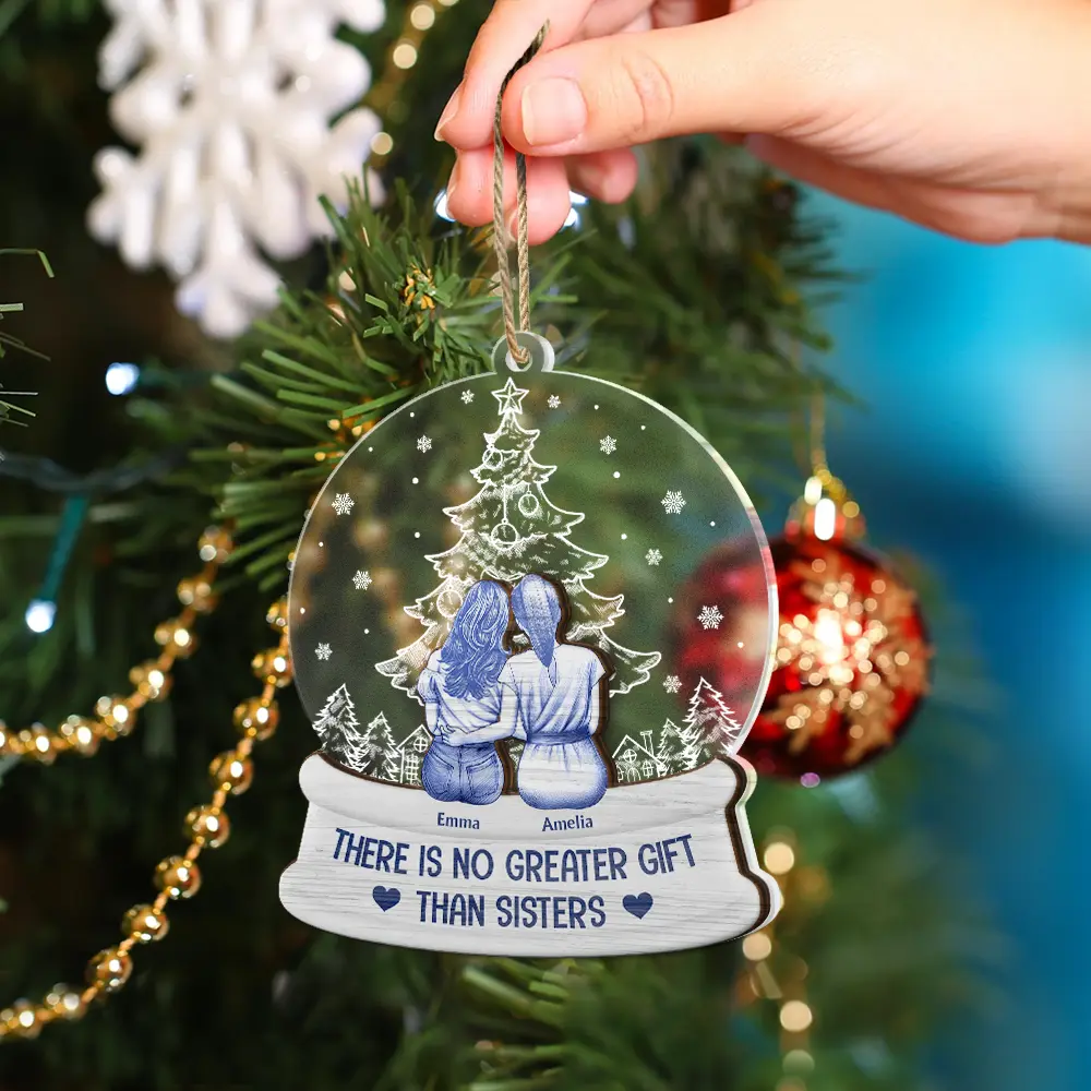 Friendships Sisters Are The Greatest Gift - Personalized 2-Layered Mix Ornament - Image 4