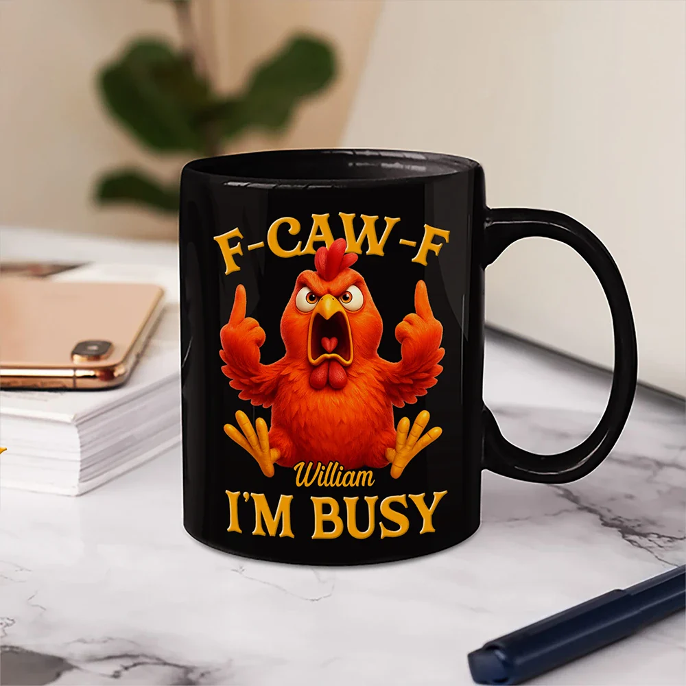 Funny Chicken F-CAW-F I'm Busy - Personalized Mug - Image 5