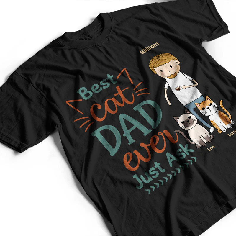 Funny Family Best Cat Dad Ever Just Ask - Gift For Cat Lovers - Personalized Custom T Shirt - Image 3