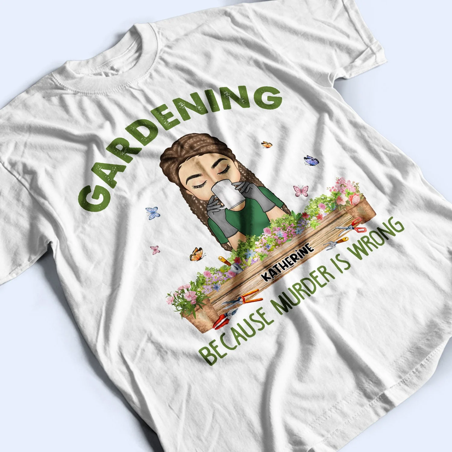 Gardening Because Murder Is Wrong - Gift For Gardening Lovers - Personalized Custom T Shirt - Image 3