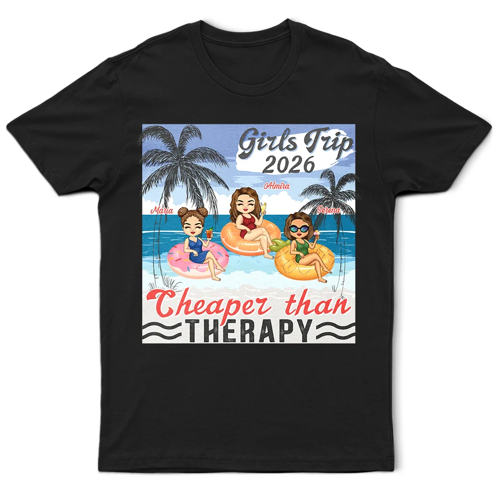Girls Trip Cheaper Than Therapy Beaches Booze & Besties - Birthday, Anniversary, Travel, Vacation Gift For Bestie, BFF, Sisters - Personalized T Shirt - Image 2
