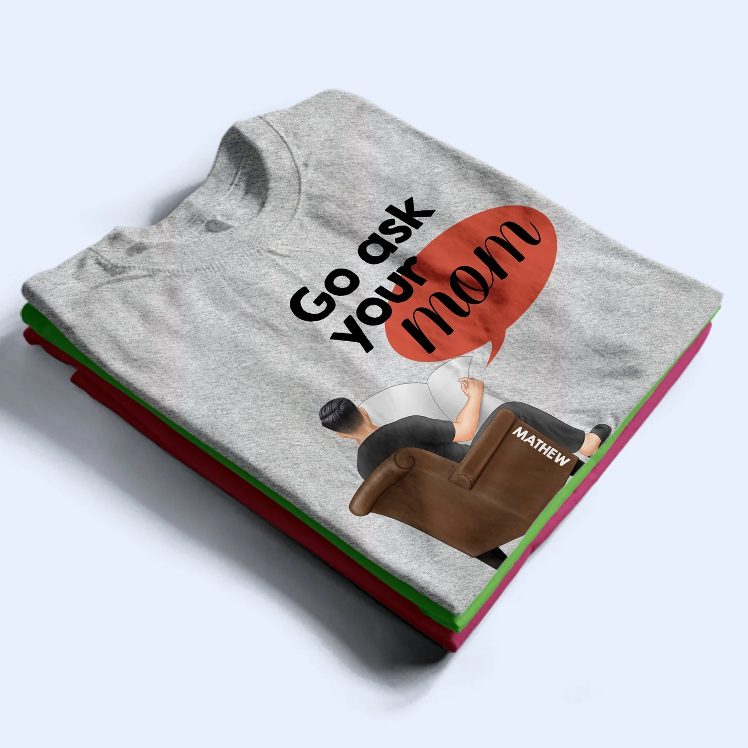 Go Ask Your Mom - Personalized T Shirt - Image 2