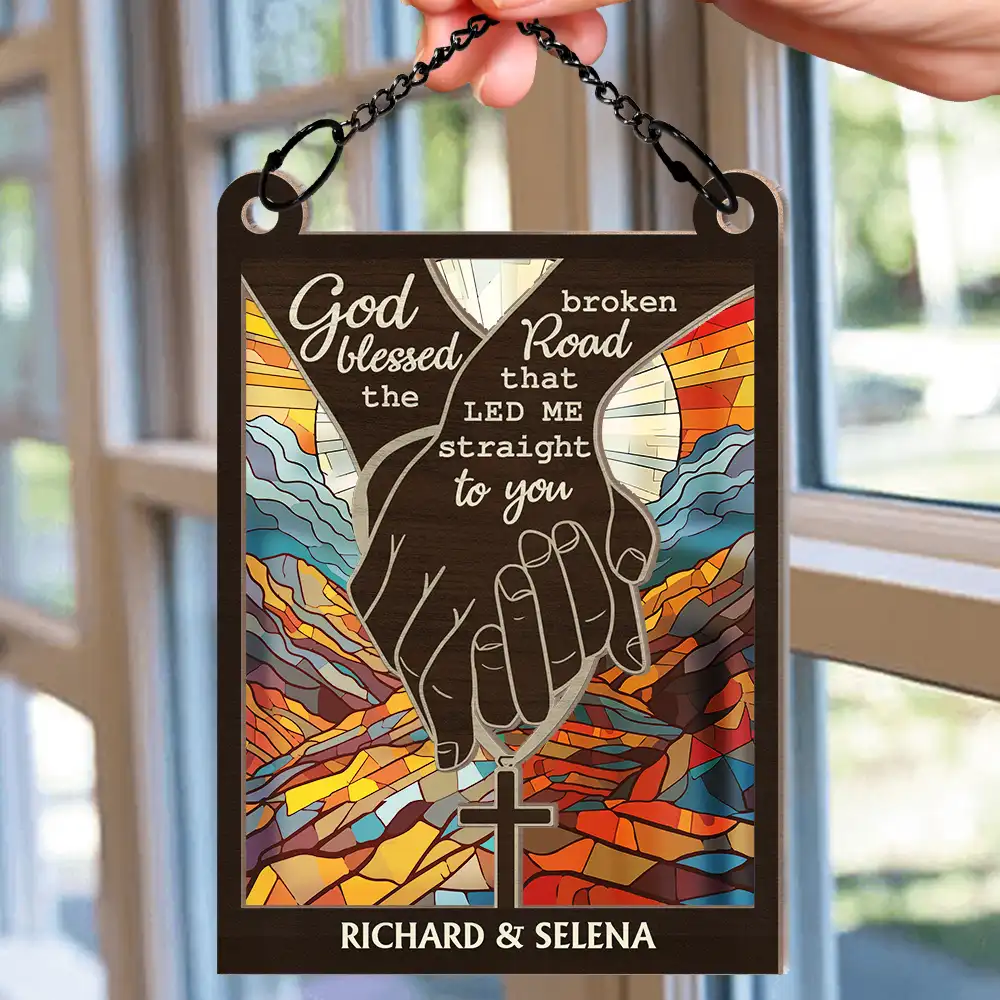 God Blessed The Broken Road Christian Couple - Personalized Window Hanging Suncatcher Ornament - Image 2