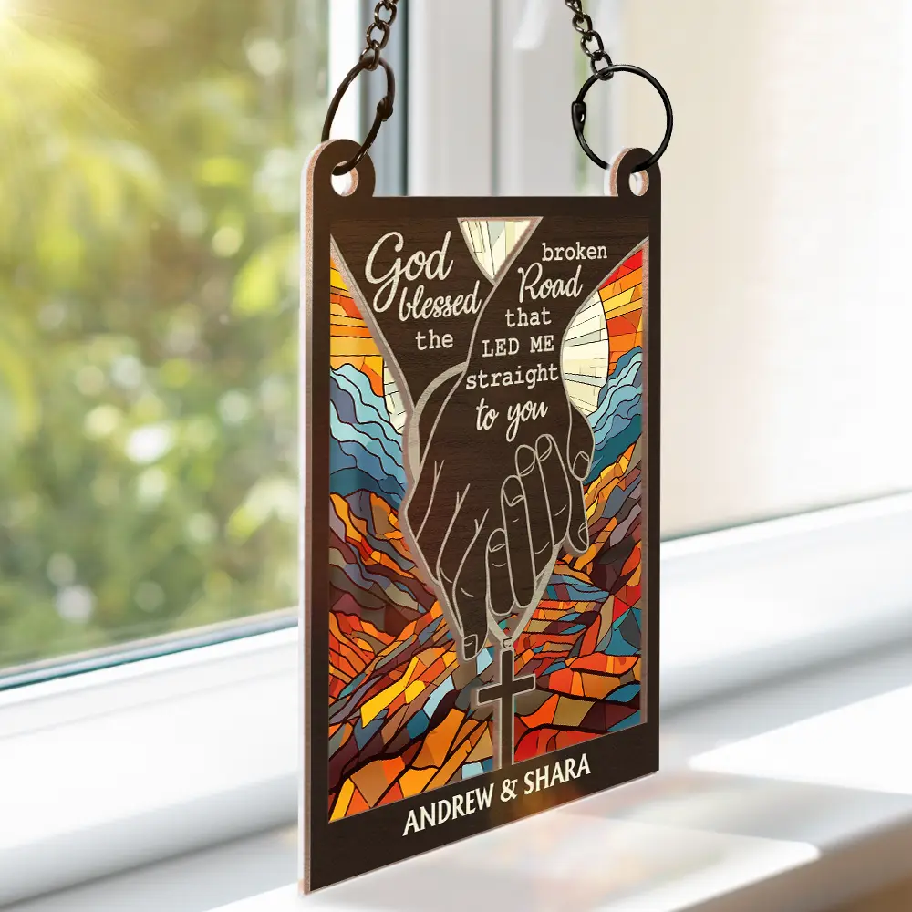 God Blessed The Broken Road Christian Couple - Personalized Window Hanging Suncatcher Ornament - Image 3