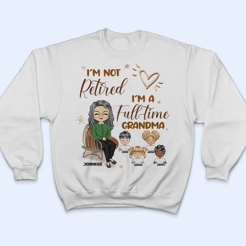 Grandma I'm Not Retired - Gift For Mother & Grandma - Personalized Custom T Shirt - Image 5