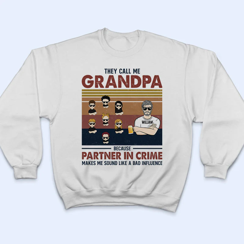 Grandpa Because Partner In Crime Makes Me Sound Like A Bad Influence - Father Gift - Personalized Custom T Shirt - Image 5