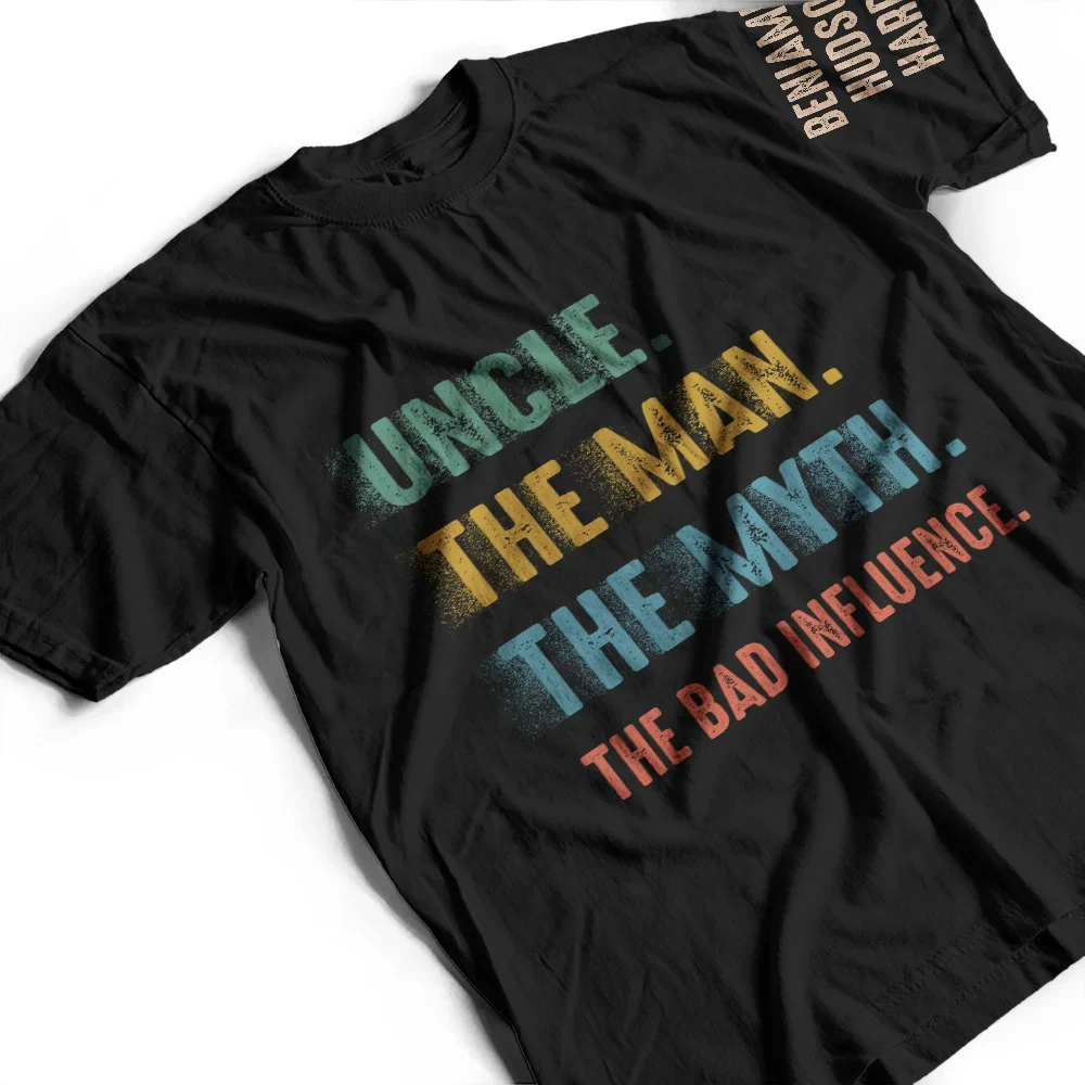 Grandpa Dad UnCle The Man The Myth The Bad Influence - Personalized T Shirt - Image 4