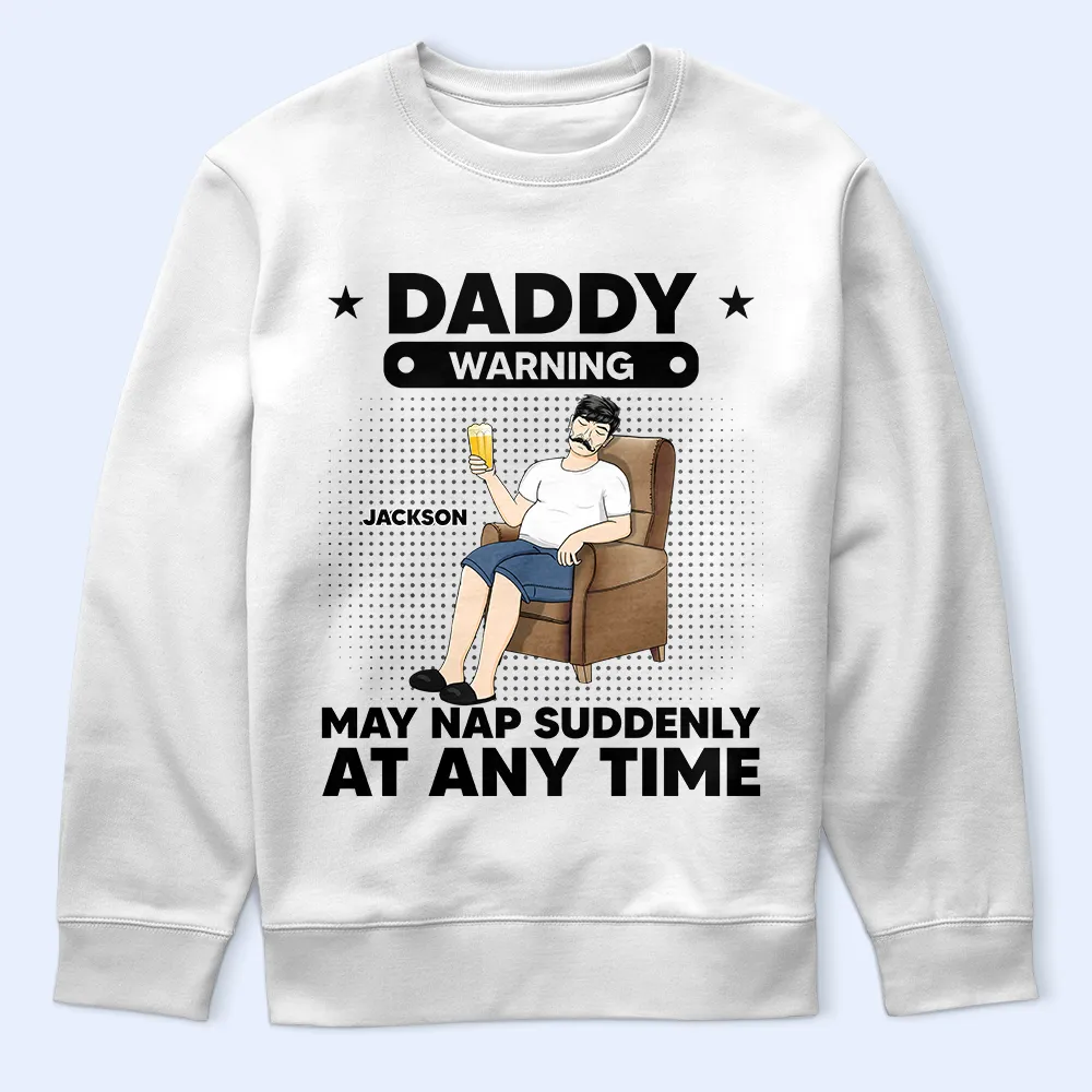 Grandpa Papa Warning May Nap Suddenly At Any Time - Personalized T Shirt - Image 5