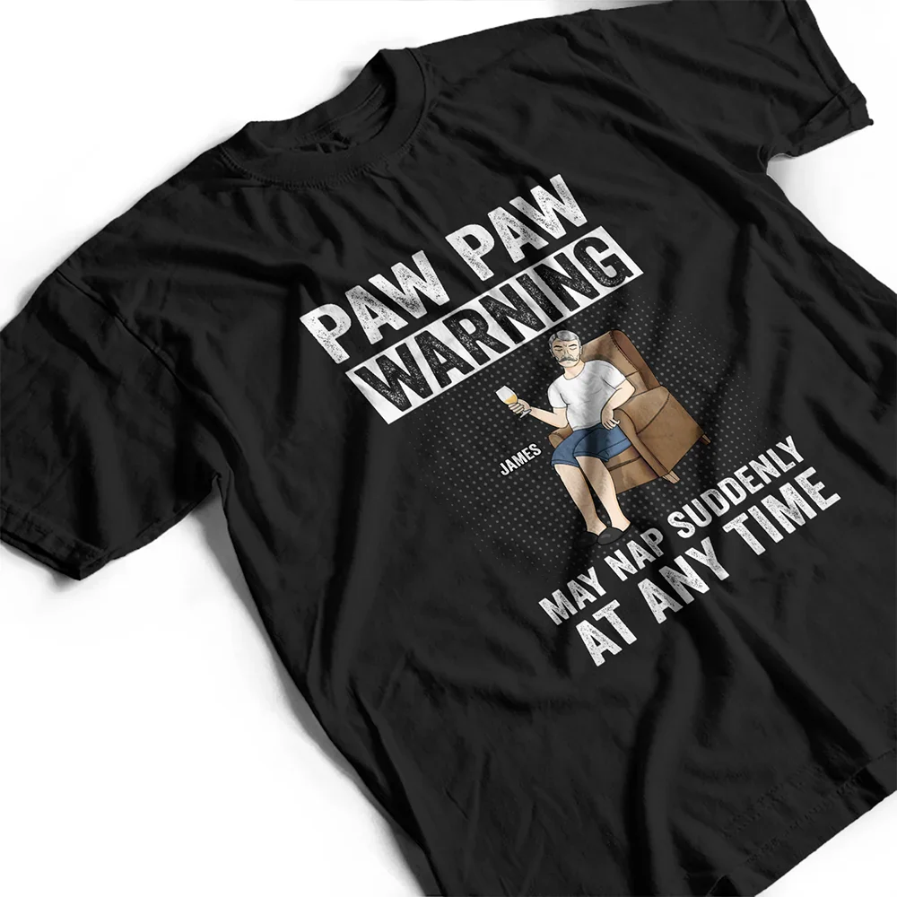 Grandpa Warning May Nap Suddenly At Any Time - Personalized T Shirt - Image 3