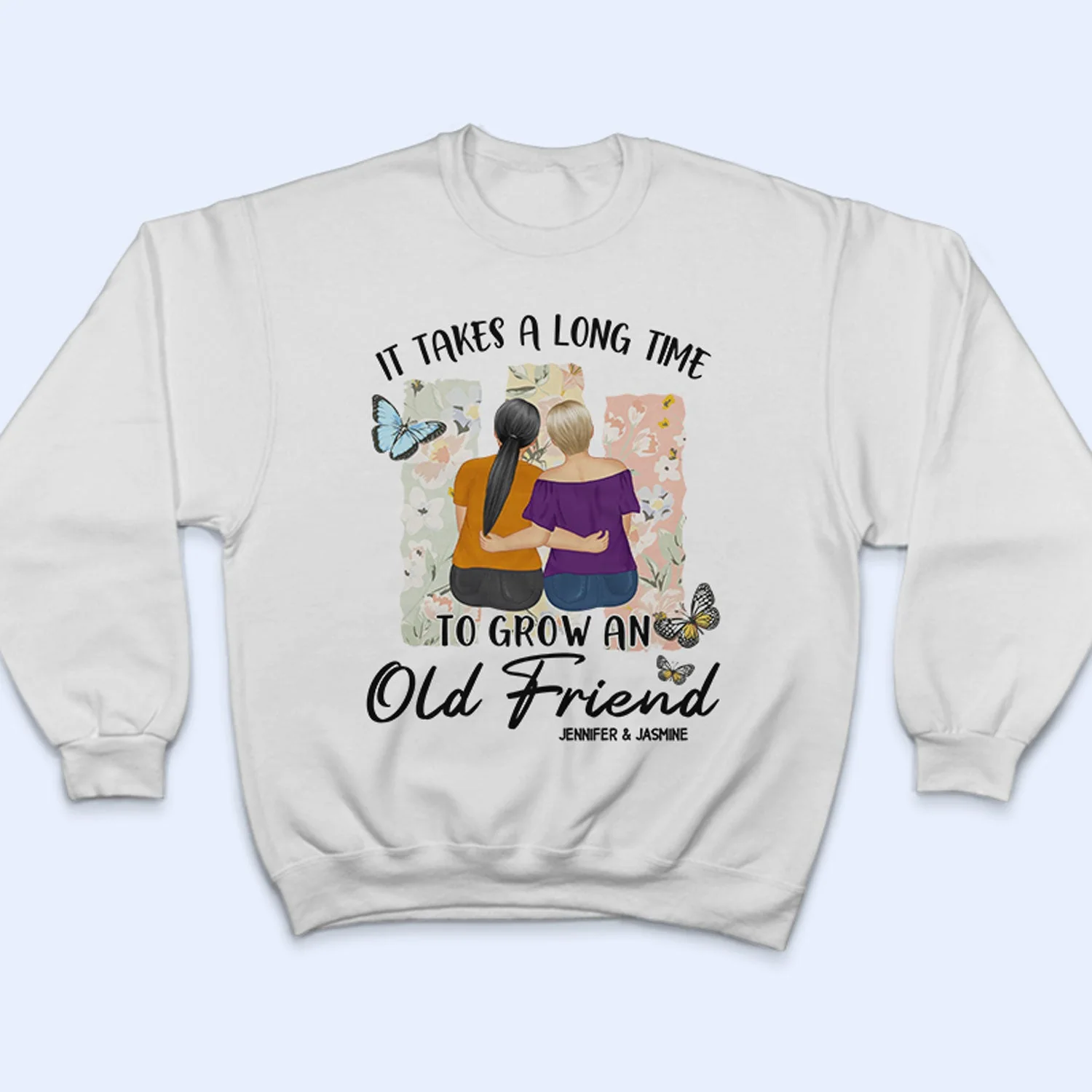 Grow An Old Friend - Gift For Bestie - Personalized T Shirt - Image 5