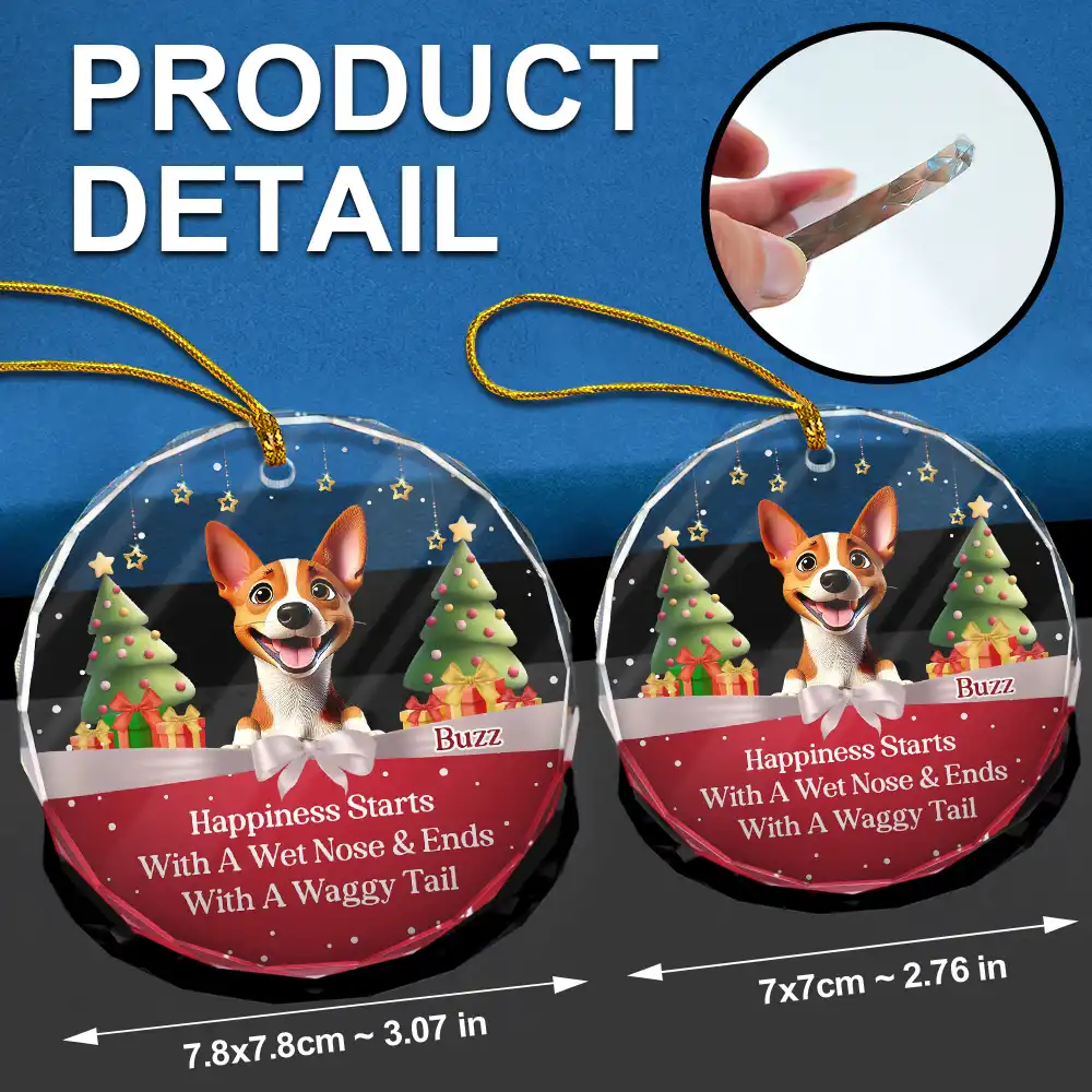 Happiness Starts With A Wet Nose & Ends With A Waggy Tail - Personalized Circle Glass Ornament - Image 6