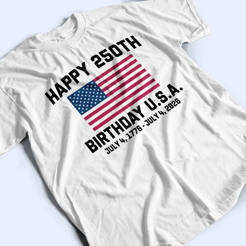 Happy 250th Birthday USA - T Shirt - Image 3