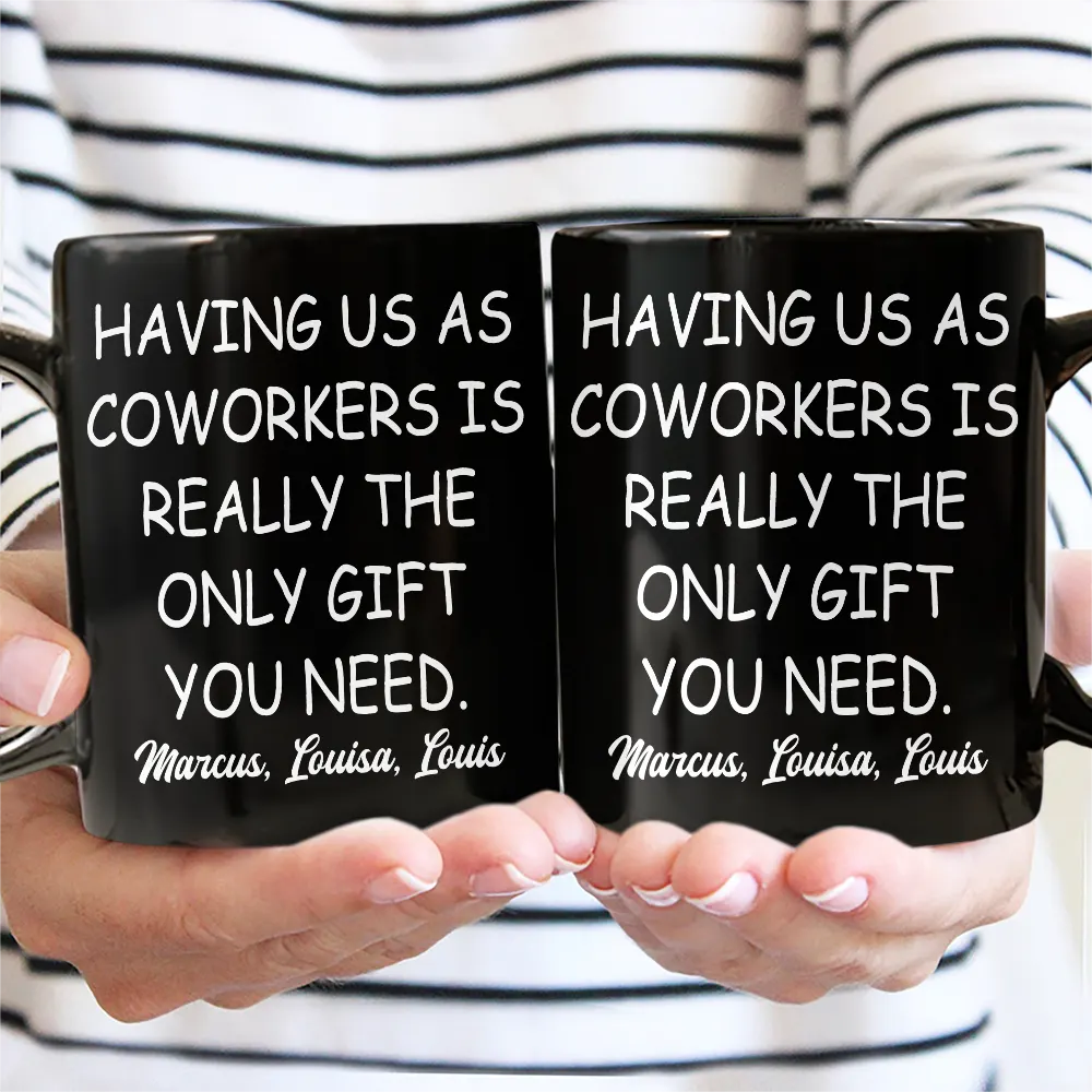 Having Us As Employees Is Really The Only Gift You Need - Personalized Mug - Image 3