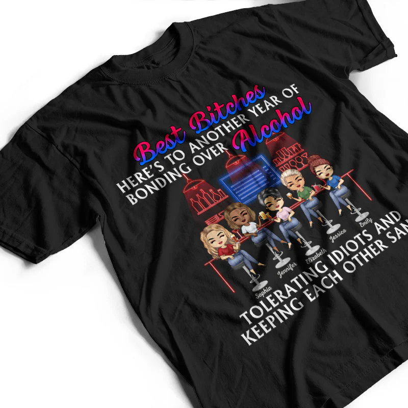 Here's To Another Year Of Bonding Over Alcohol Best Friends - Bestie BFF Gift - Personalized Custom T Shirt - Image 3