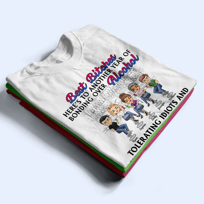 Here's To Another Year Of Bonding Over Alcohol White Best Friends - Bestie BFF Gift - Personalized Custom T Shirt - Image 2